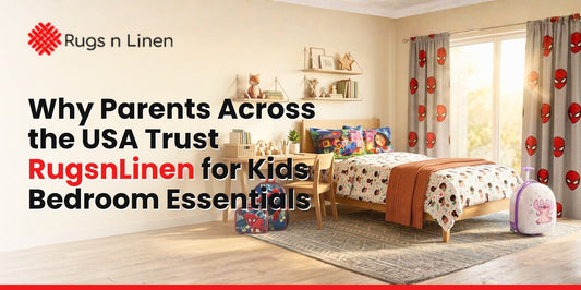 Why Parents Across the USA Trust RugsnLinen for Kids Bedroom Essentials